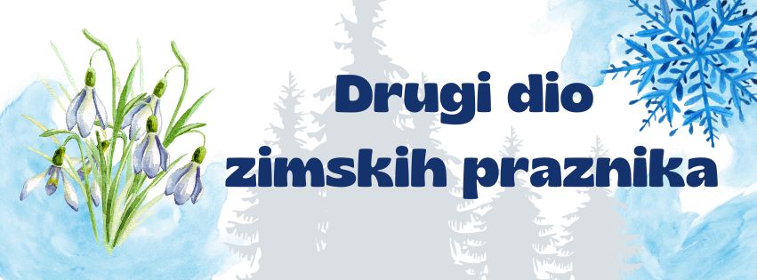 DRUGI DIO ZIMSKIH PRAZNIKA