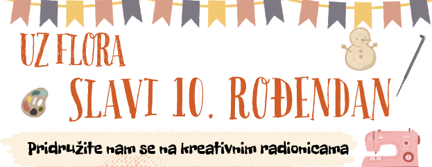 UZ FLORA SLAVI ROĐENDAN – PRIDRUŽITE SE